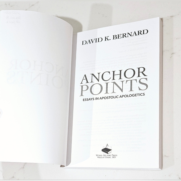 Anchor Points: Essays in Apostolic Apologetics David K Bernard - Picture 4 of 8